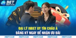 Đại Lý I9BET Uy Tín Nhất Khu Vực - Đăng Ký Ngay Để Nhận Ưu Đãi
