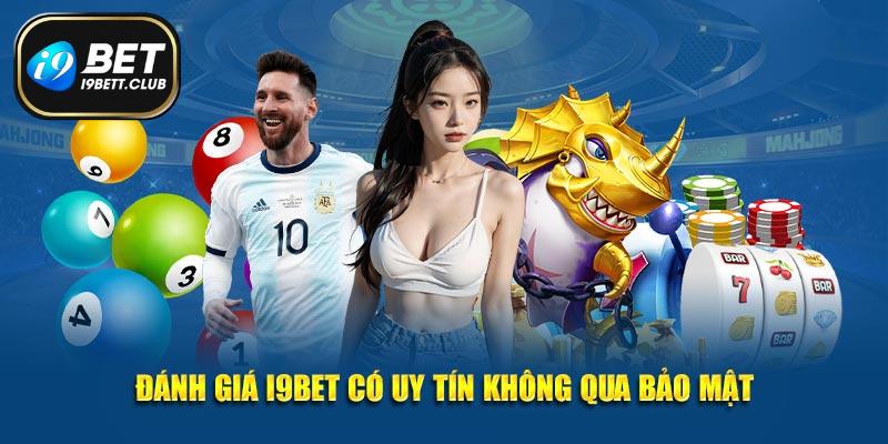Đánh giá I9BET có uy tín không qua bảo mật