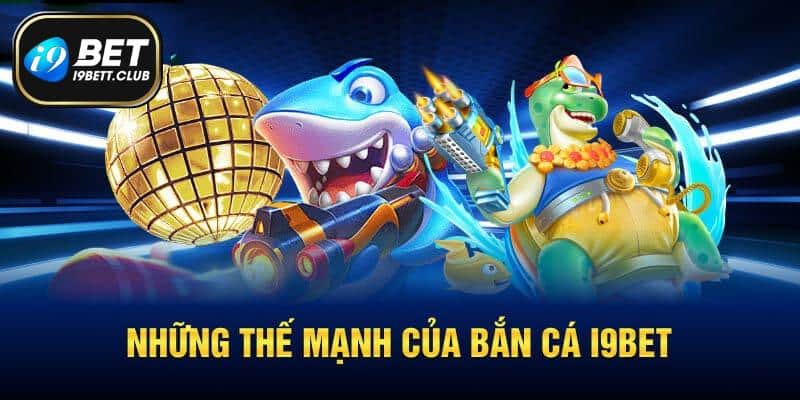 Lý do khách hàng nên tham gia I9BET sảnh Bbin bắn cá