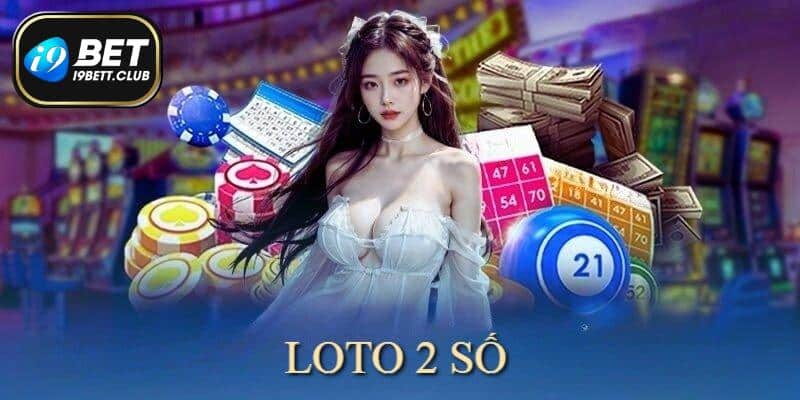 Loto 2 số dễ chơi, dễ trúng nên được nhiều người lựa chọn