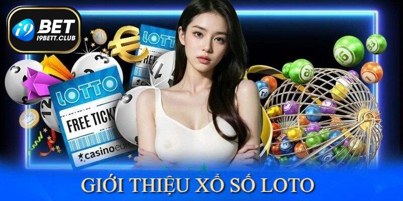 I9BET xổ số Loto là loại hình giải trí đổi thưởng hấp dẫn 2024