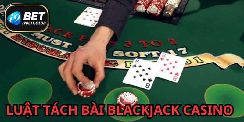 Bạn có quyền tách bài nếu sở hữu 2 con 8 tẩy