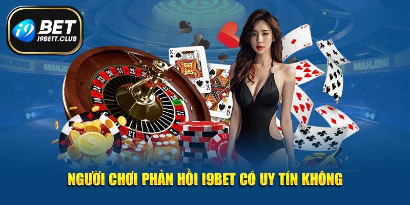 Người chơi phản hồi I9BET có uy tín không
